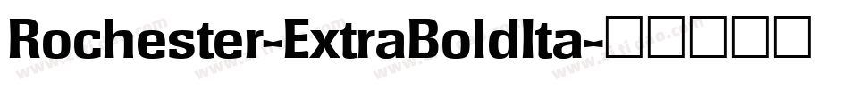 Rochester-ExtraBoldIta字体转换