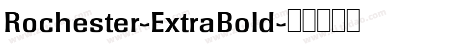 Rochester-ExtraBold字体转换