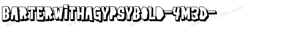 BarterwithagypsyBold-4M3D字体转换