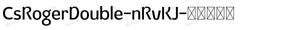 CsRogerDouble-nRvKJ字体转换