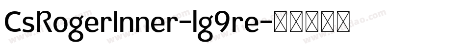 CsRogerInner-lg9re字体转换