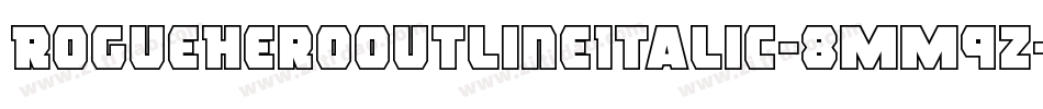 RogueHeroOutlineItalic-8MM9z字体转换