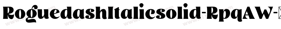 RoguedashItalicsolid-RpqAW字体转换