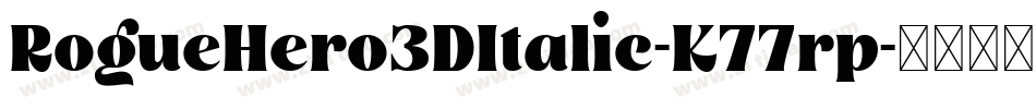 RogueHero3DItalic-K77rp字体转换