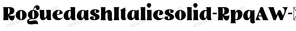 RoguedashItalicsolid-RpqAW字体转换