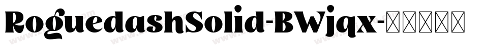 RoguedashSolid-BWjqx字体转换