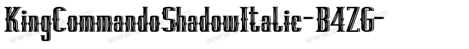 KingCommandoShadowItalic-B4ZG字体转换
