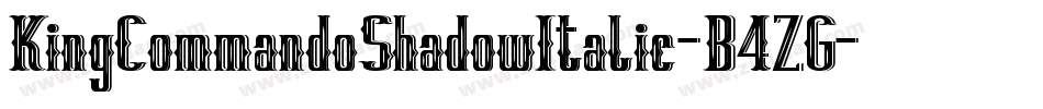 KingCommandoShadowItalic-B4ZG字体转换