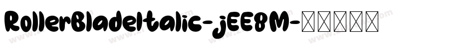 RollerBladeItalic-jEE8M字体转换