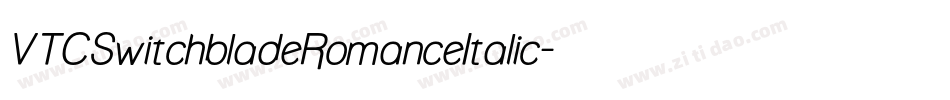 VTCSwitchbladeRomanceItalic字体转换
