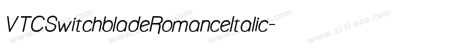 VTCSwitchbladeRomanceItalic字体转换