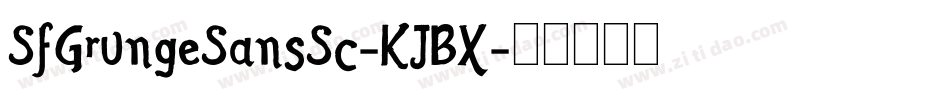 SfGrungeSansSc-KJBX字体转换 SfGrungeSansSc-KJBX字体转换