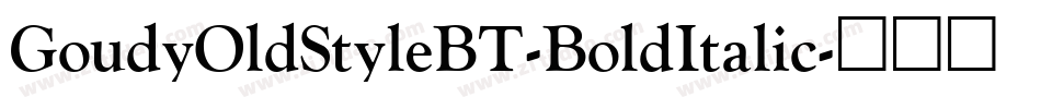 GoudyOldStyleBT-BoldItalic字体转换