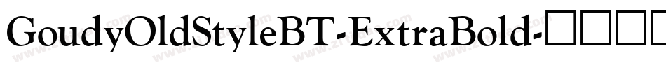 GoudyOldStyleBT-ExtraBold字体转换