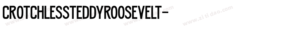 CrotchlessTeddyRoosevelt字体转换