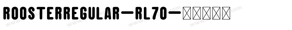 RoosterRegular-Rl7o字体转换