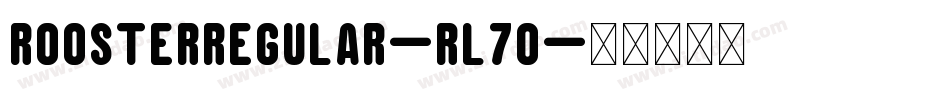 RoosterRegular-Rl7o字体转换