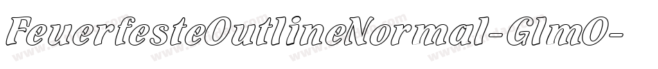 FeuerfesteOutlineNormal-GlmO字体转换