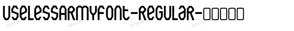 UselessArmyFont-Regular字体转换