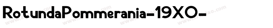 RotundaPommerania-19X0字体转换