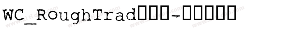 WC_RoughTrad转换器字体转换