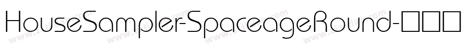 HouseSampler-SpaceageRound字体转换