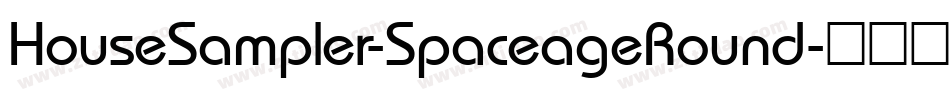 HouseSampler-SpaceageRound字体转换