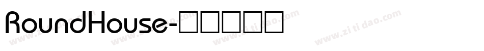 RoundHouse字体转换