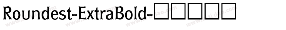 Roundest-ExtraBold字体转换