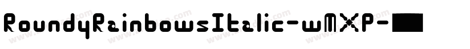RoundyRainbowsItalic-wMXP字体转换