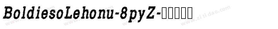 BoldiesoLehonu-8pyZ字体转换