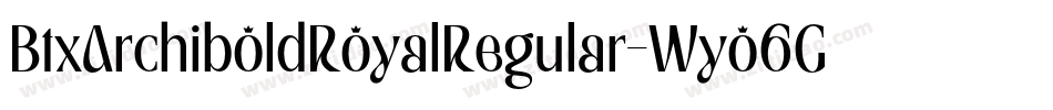 BtxArchiboldRoyalRegular-Wyo6G字体转换