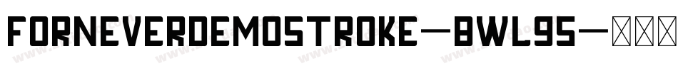 ForneverDemoStroke-BWL95字体转换