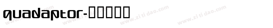 Quadaptor字体转换
