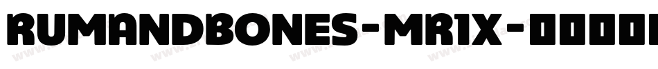 RumAndBones-mR1x字体转换