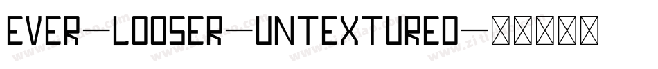 EVER-LOOSER-UNTEXTURED字体转换