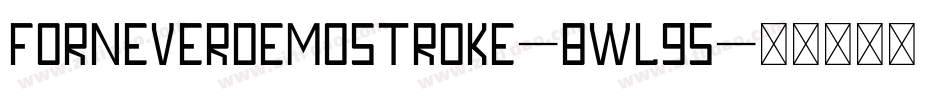 ForneverDemoStroke-BWL95字体转换