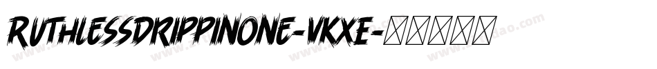 RuthlessDrippinOne-vKxE字体转换