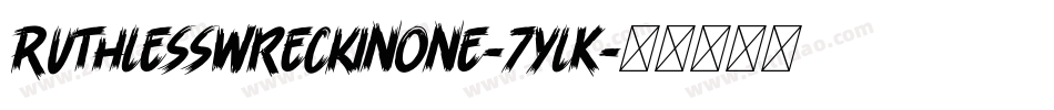 RuthlessWreckinOne-7YlK字体转换