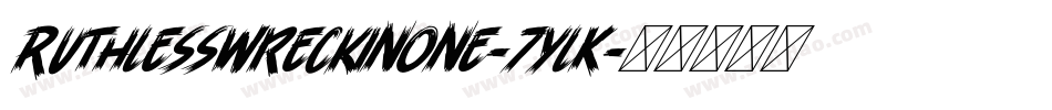 RuthlessWreckinOne-7YlK字体转换