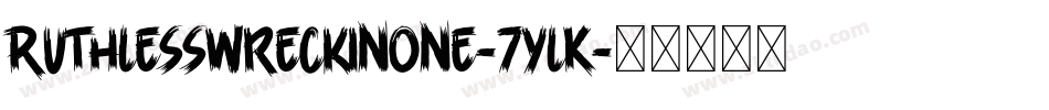 RuthlessWreckinOne-7YlK字体转换