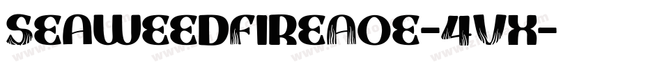 SeaweedFireAoe-4Vx字体转换