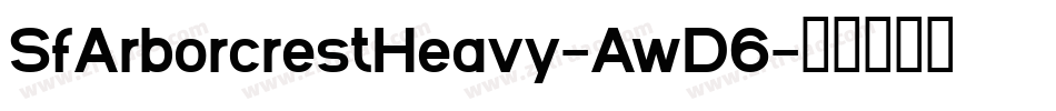 SfArborcrestHeavy-AwD6字体转换
