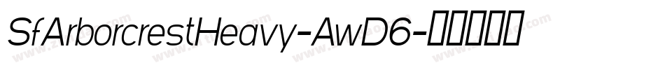 SfArborcrestHeavy-AwD6字体转换