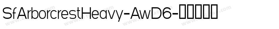 SfArborcrestHeavy-AwD6字体转换