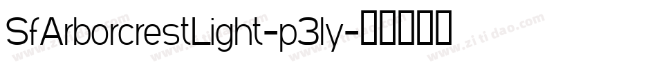 SfArborcrestLight-p3ly字体转换 SfArborcrestLight-p3ly字体转换