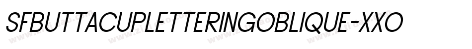 SfButtacupLetteringOblique-XXOK字体转换 SfButtacupLetteringOblique-XXOK字体转换