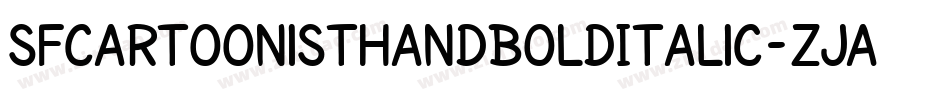 SfCartoonistHandBoldItalic-ZJAK字体转换 SfCartoonistHandBoldItalic-ZJAK字体转换