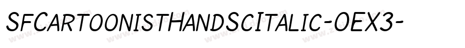 SfCartoonistHandScItalic-OEX3字体转换 SfCartoonistHandScItalic-OEX3字体转换