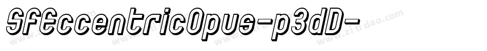 SfEccentricOpus-p3dD字体转换 SfEccentricOpus-p3dD字体转换